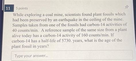 Answered: While exploring a coal mine, scientists .